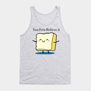 You Feta Believe it Tank Top